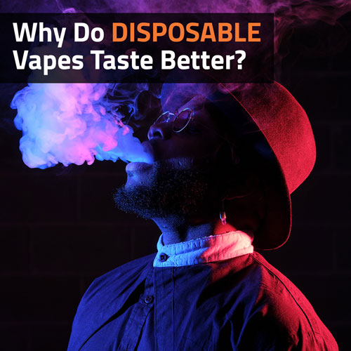 Why-Do-Disposable-Vapes-Taste-Better