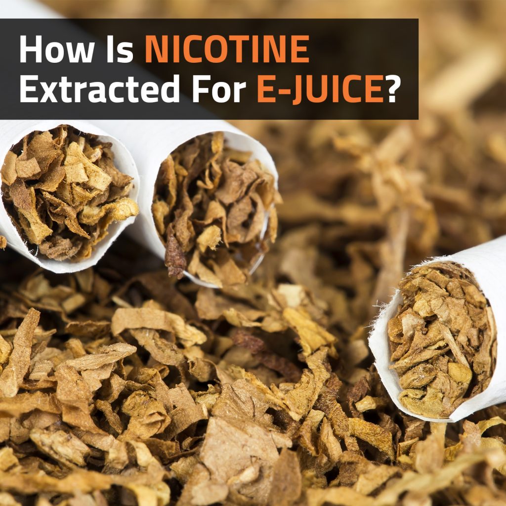 How is nicotine extracted for e-juice