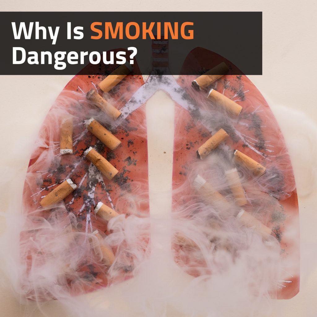 Why Is Smoking Dangerous?