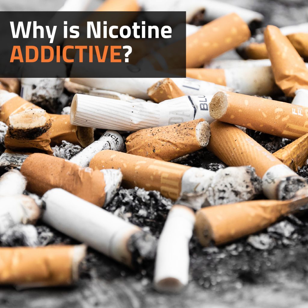 Why Is Nicotine Addictive?