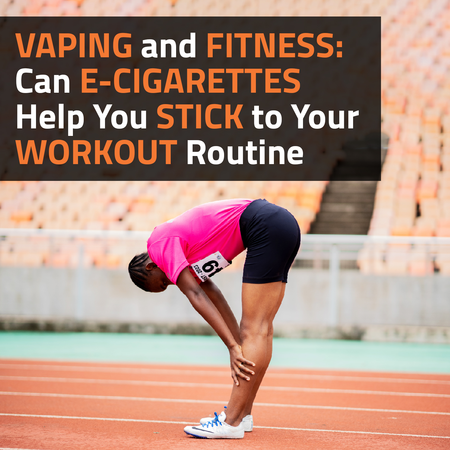 Vaping And Fitness Can E cigarettes Help You Stick To Your