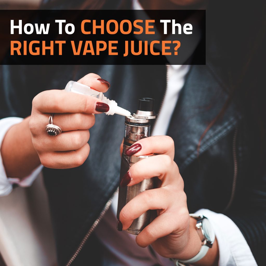 How To Choose The Right Vape Juice