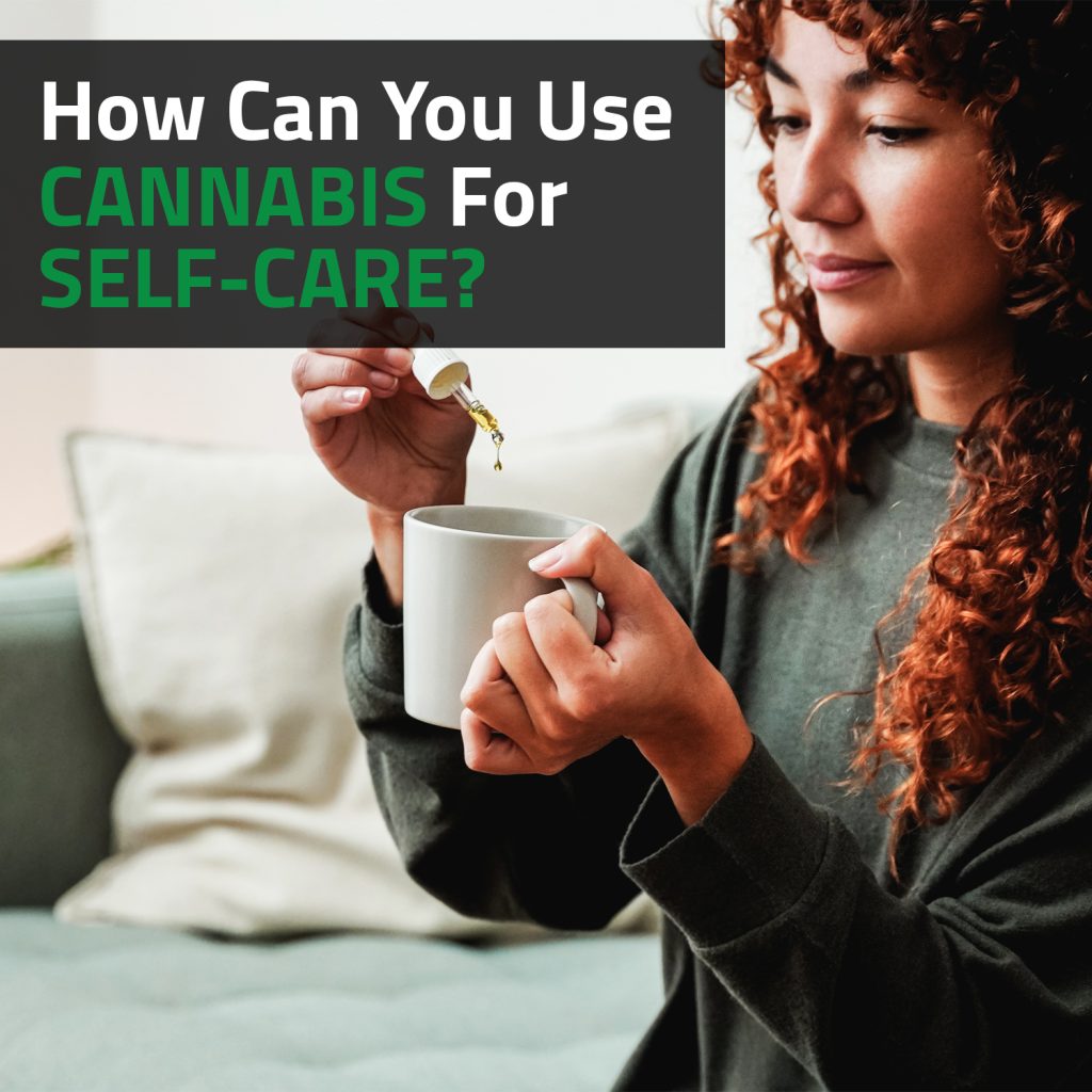 How Can I Use Cannabis For Self-Care