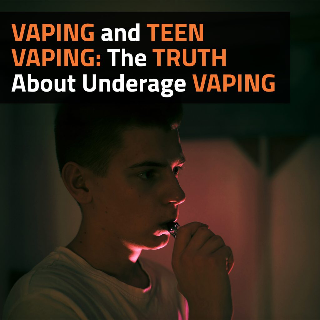 Vaping And Teen Vaping: The Truth About Underage Vaping