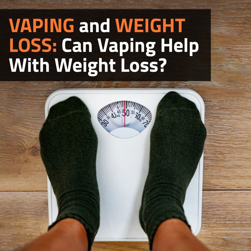 Vaping And Weight Loss: Can Vaping Help Me Lose Weight