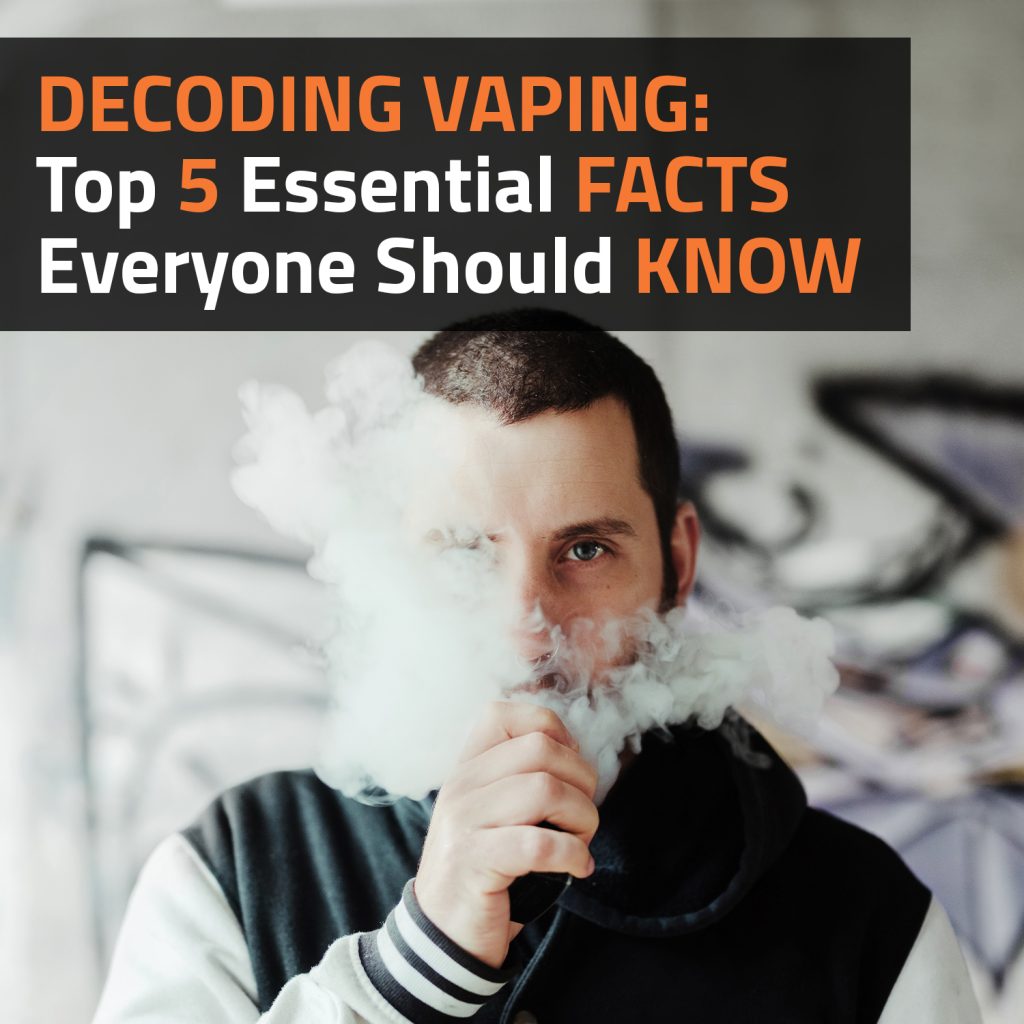 Decoding Vaping: Top 5 Essential Facts Everyone Should Know