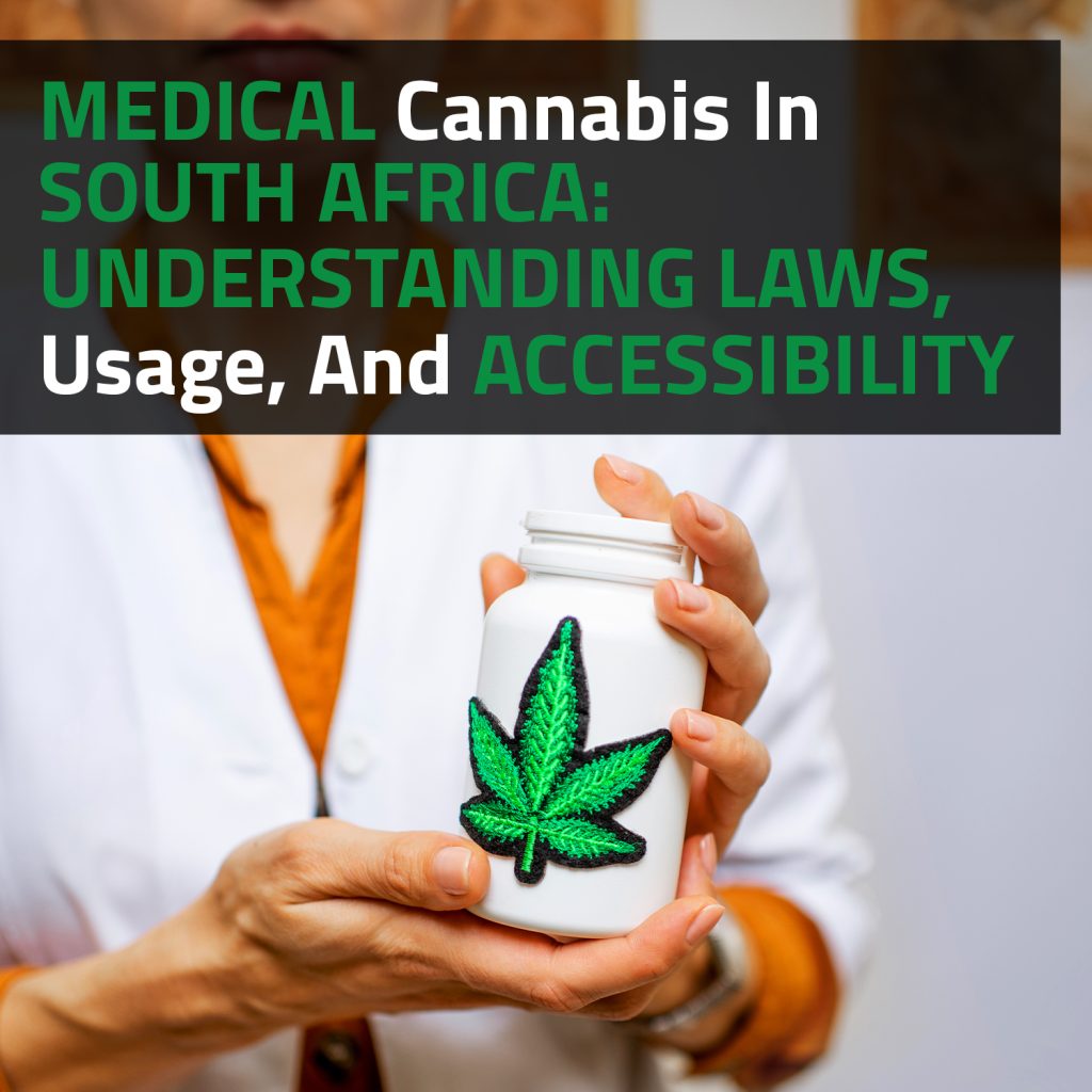 Medical Cannabis In South Africa: Understanding Laws, Usage, And Accessibility