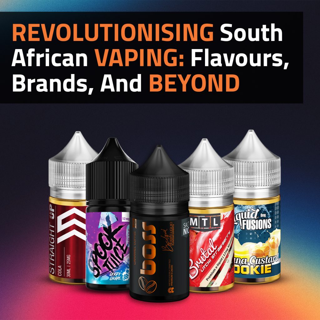 Revolutionizing South African Vaping: Flavours, Brands, and Beyond