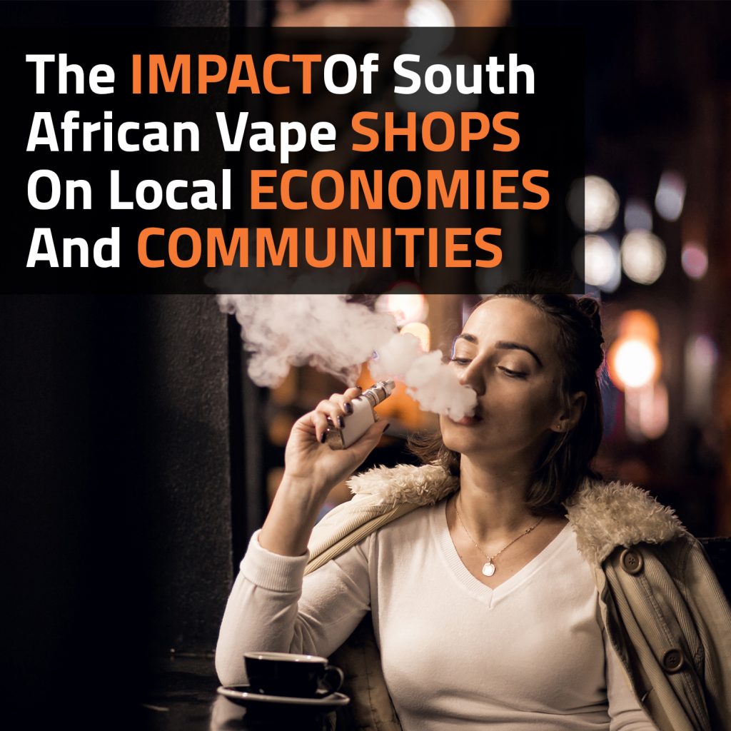 The Impact Of South African Vape Shops On Local Economies And Communities