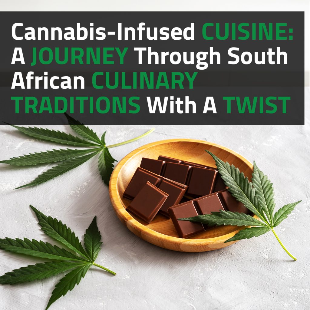 Cannabis-Infused Cuisine: A Journey Through South African Culinary Traditions with a Twist