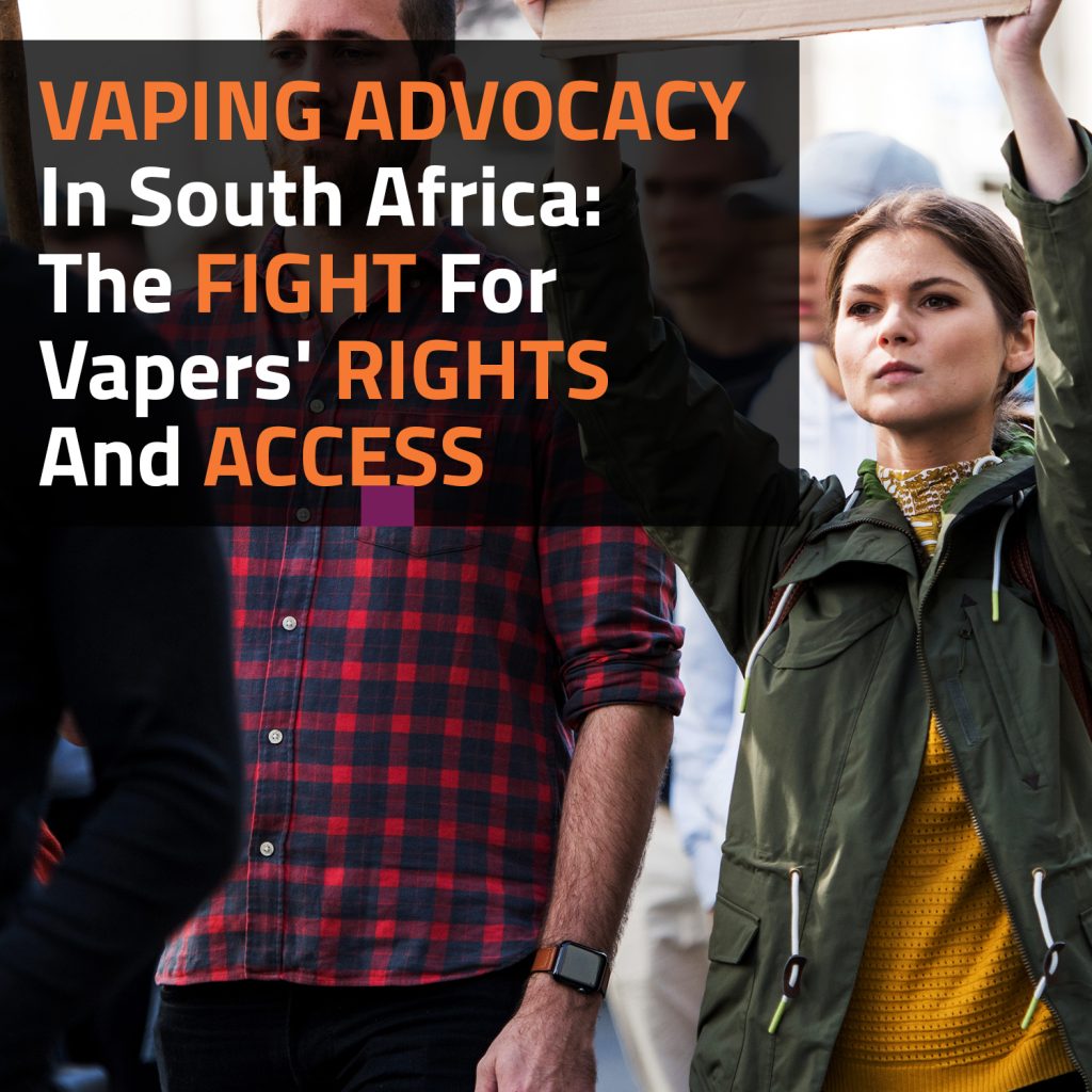 Vaping Advocacy In South Africa: The Fight For Vapers' Rights And Access