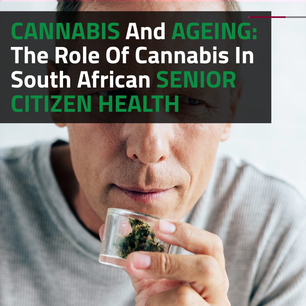 Cannabis And Ageing: The Role Of Cannabis In South African Senior Citizen Health