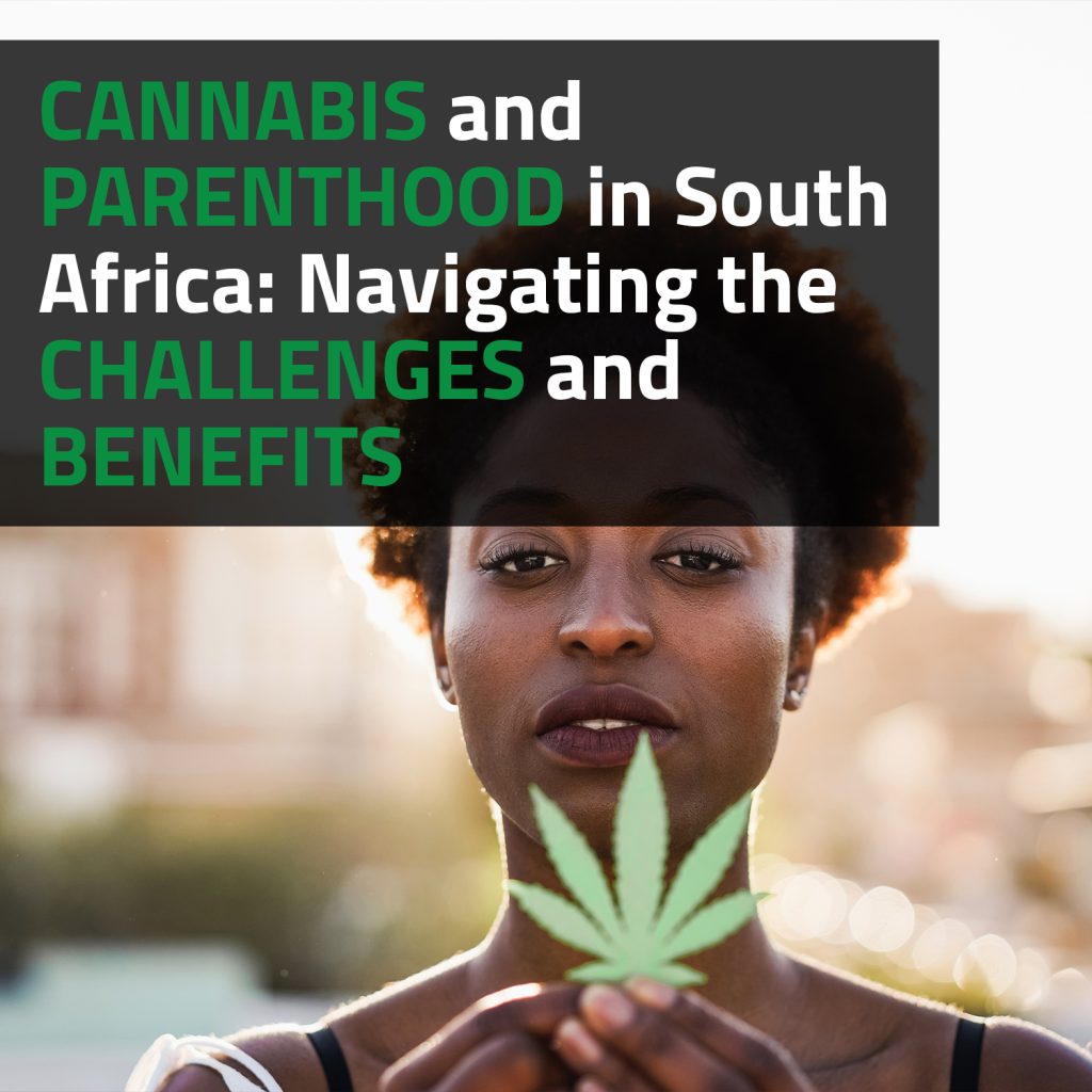 Cannabis And Parenthood In South Africa: Navigating The Challenges And Benefits
