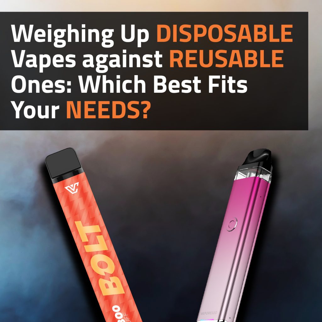 Weighing Up Disposable Vapes Against Reusable Ones: Which Best Fits Your Needs