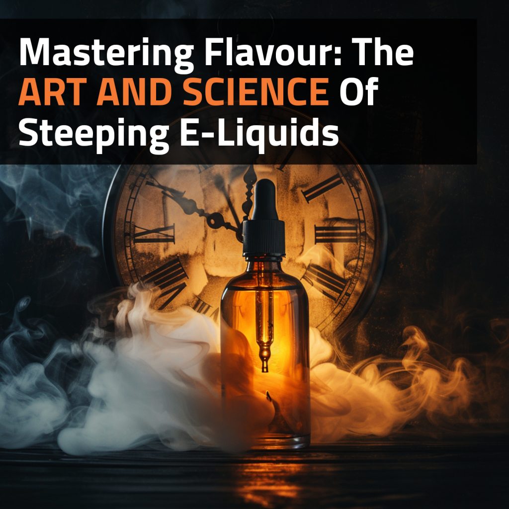 Mastering Flavour: The Art And Science Of Steeping E-Liquids