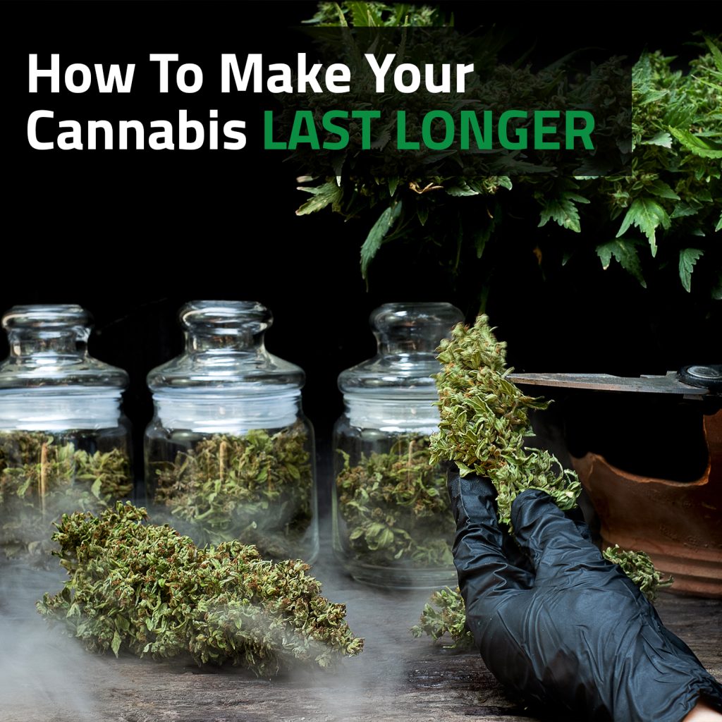 How To Make Your Cannabis Last Longer