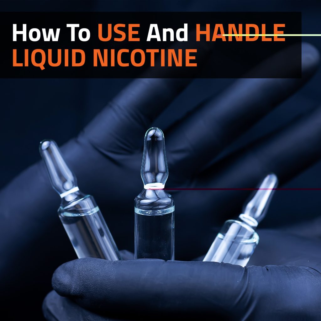 How To Use And Handle Liquid Nicotine | Vaperite