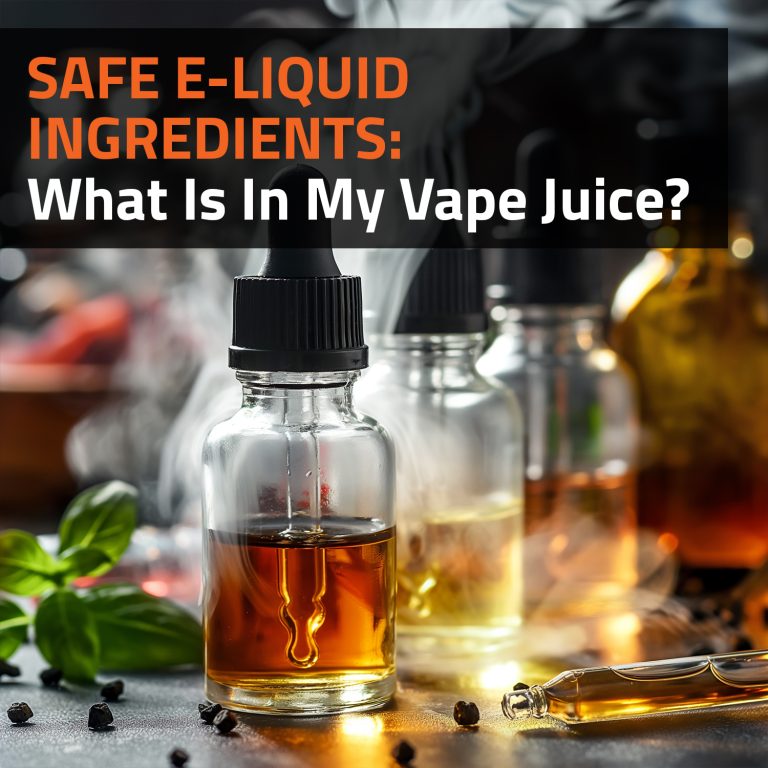 Safe E-Liquid Ingredients: What Is In My Vape Juice?