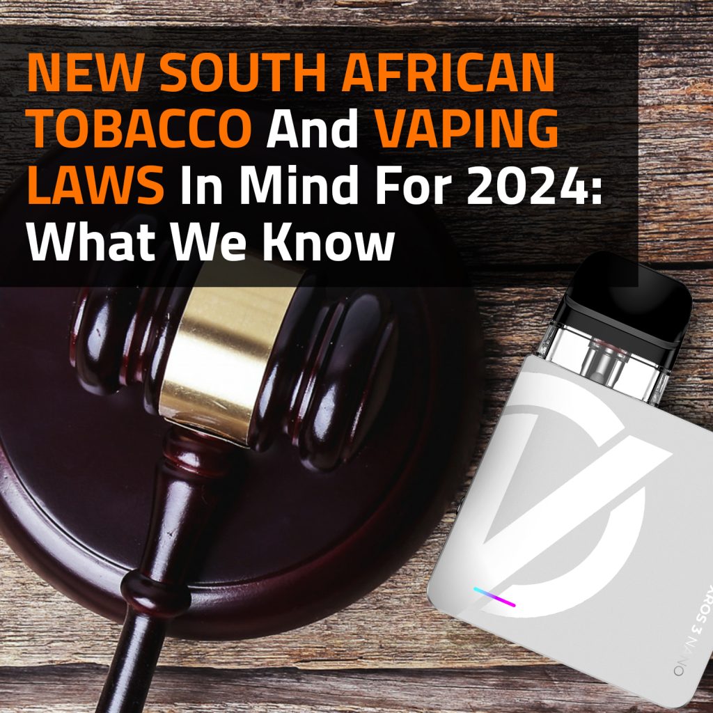 New South African Tobacco And Vaping Laws In Mind For 2024: What We Know