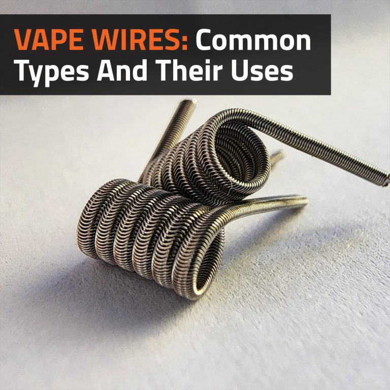 Vape Wires: Common Types And Their Uses