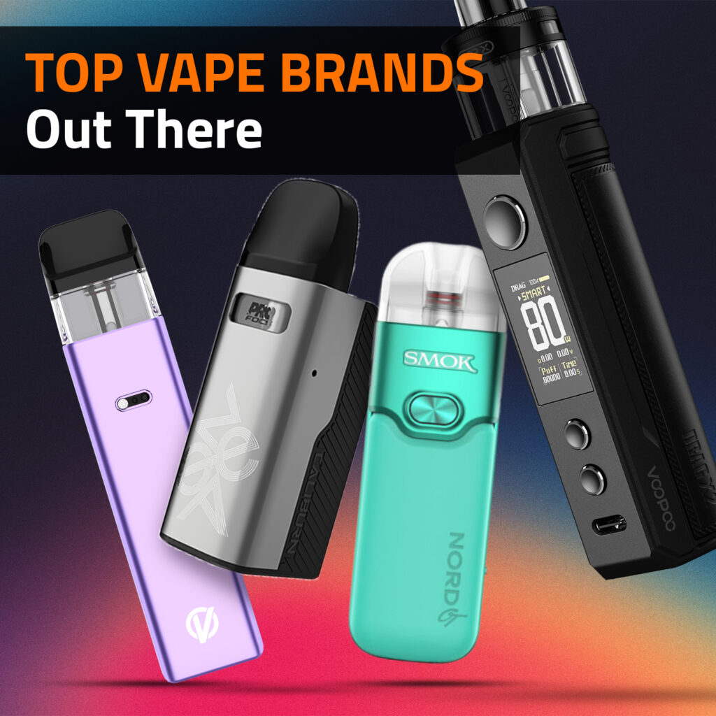 Top Vape Brands Out There