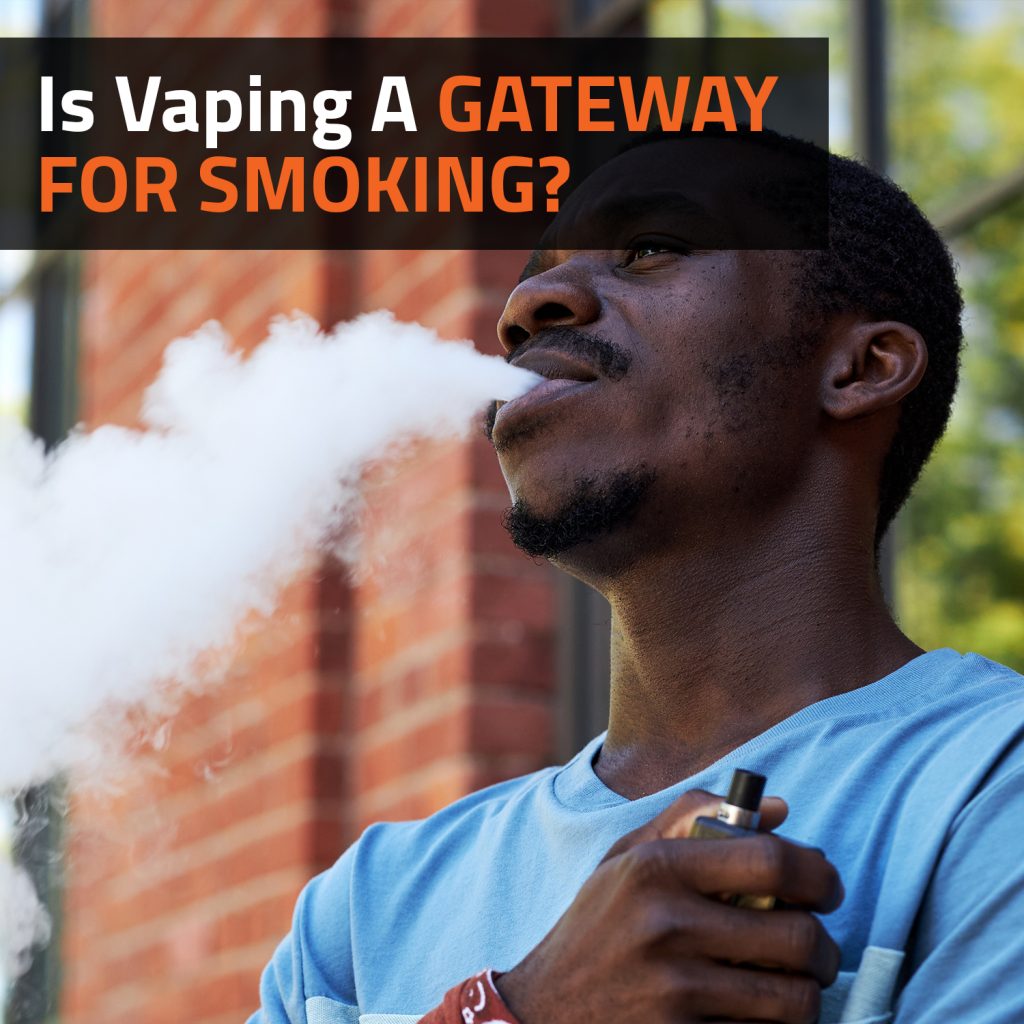 Is Vaping A Gateway For Smoking?