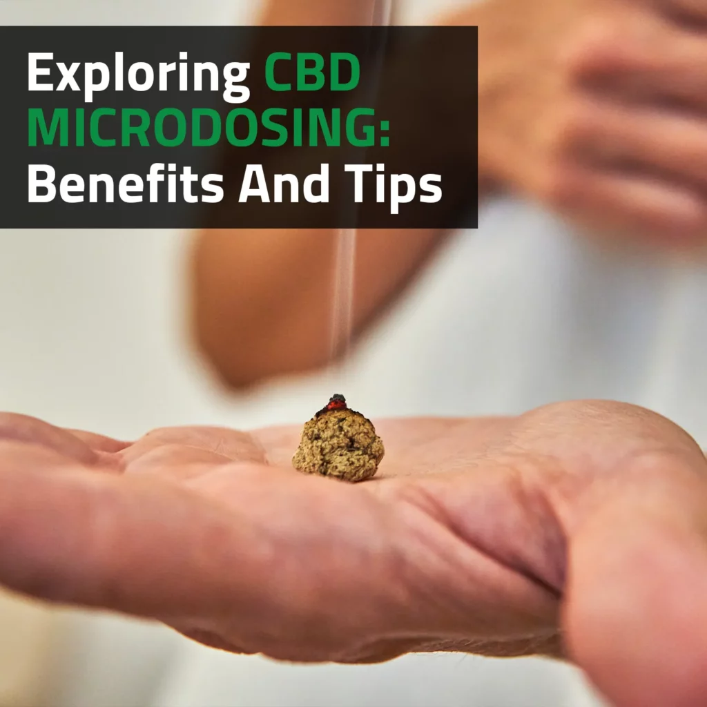 Exploring CBD Microdosing: Benefits And Tips