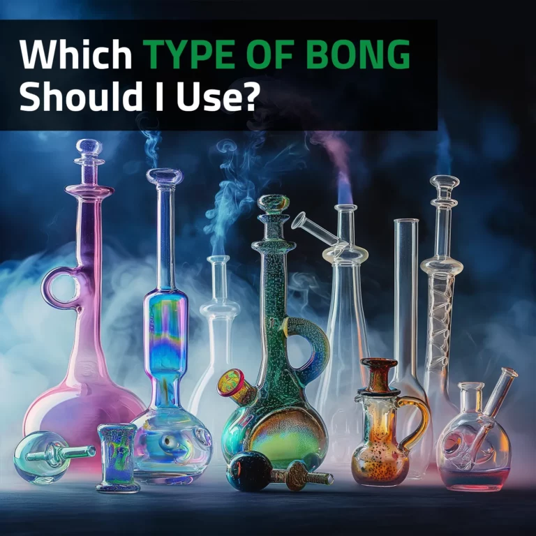 Which Type Of Bong Should I Use?