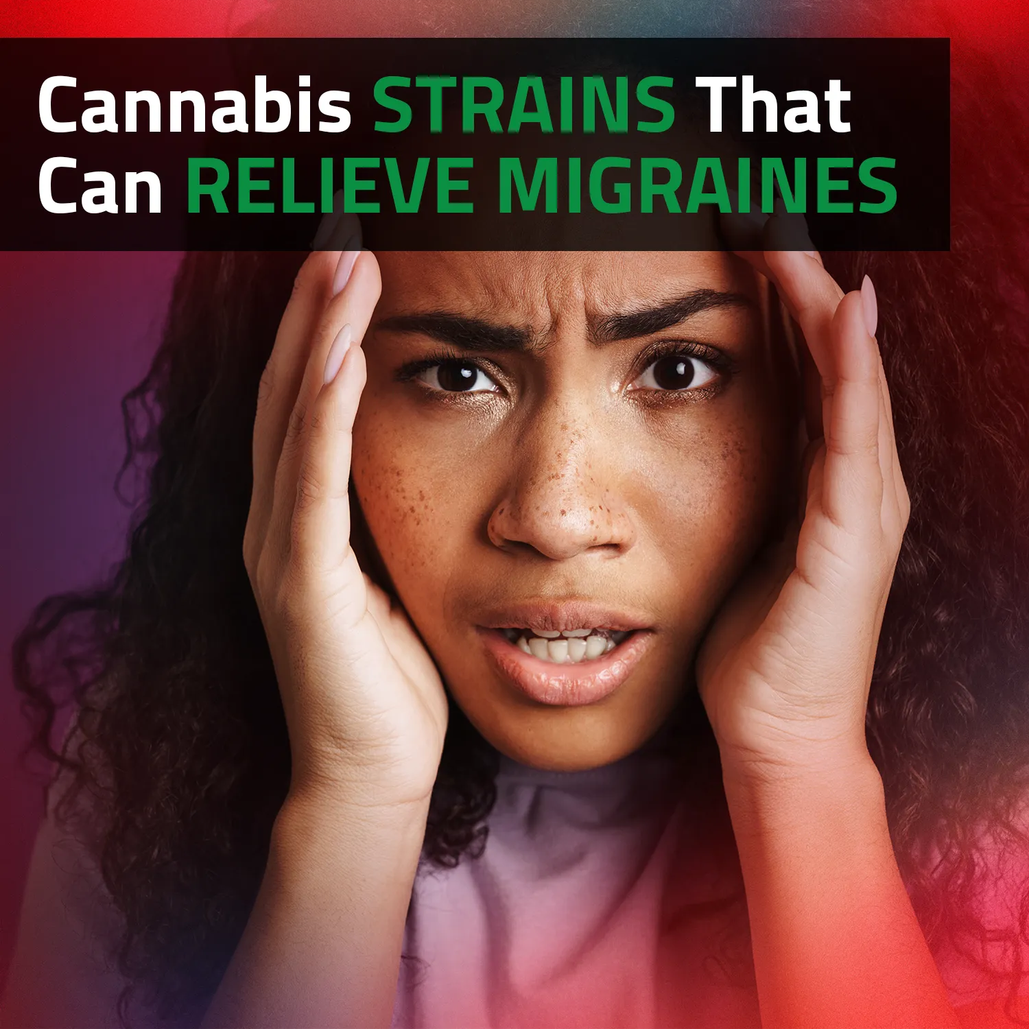 Cannabis Strains That Can Relieve Migraines