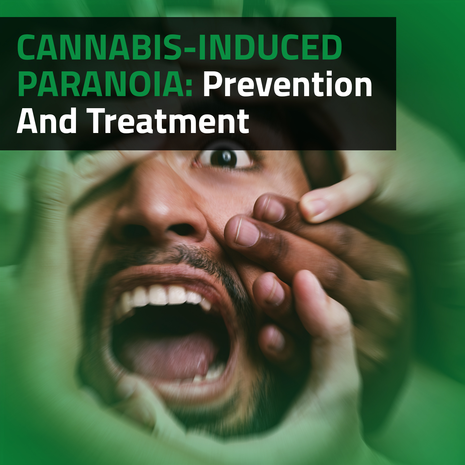 Cannabis-Induced Paranoia: Prevention And Treatment