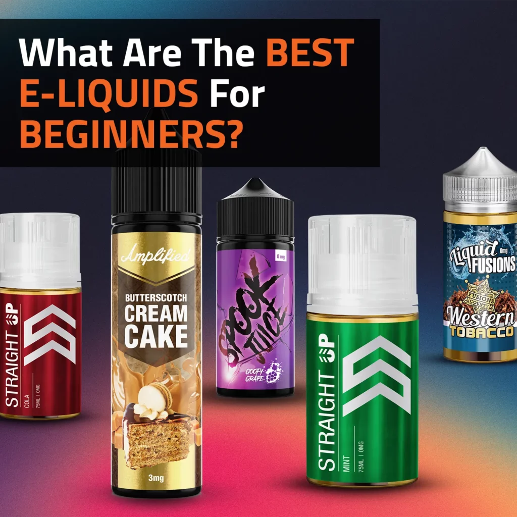 What Are The Best E-Liquids For Beginners?