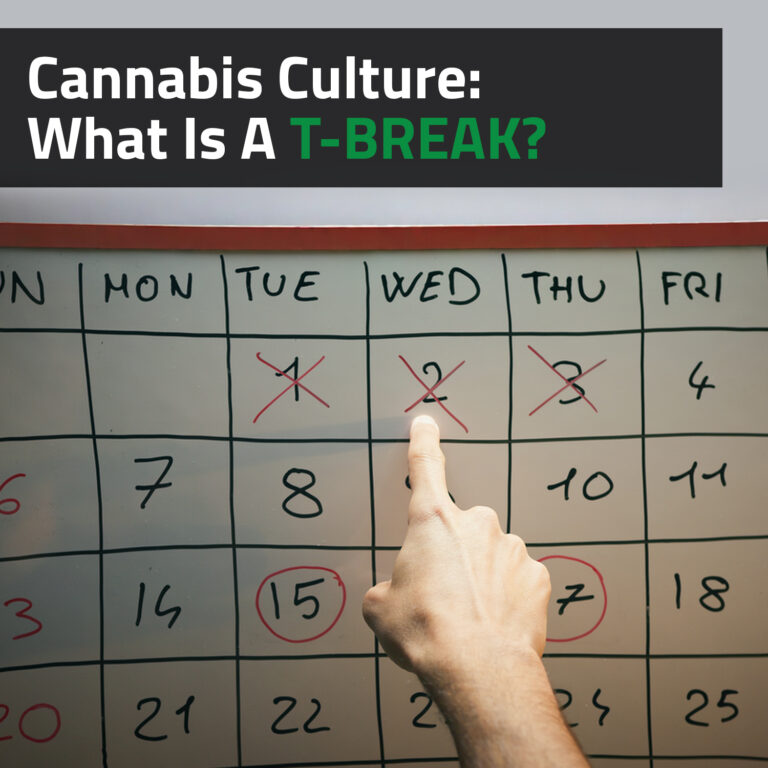 Cannabis Culture: What Is A T-Break?