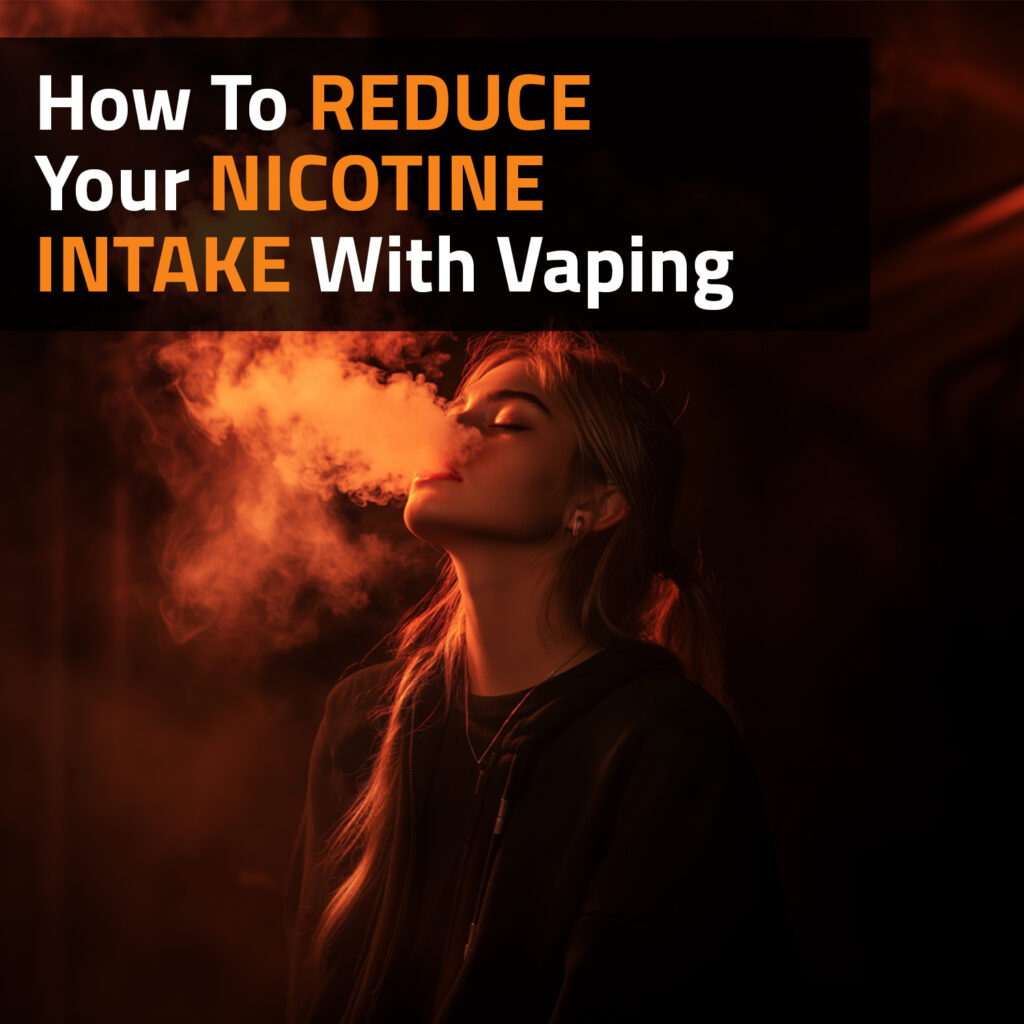 How To Reduce Your Nicotine Intake With Vaping