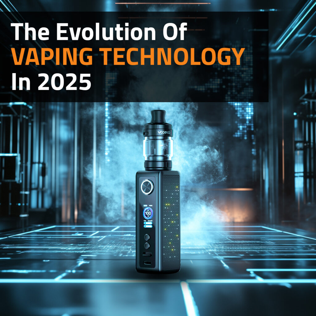 The Evolution Of Vaping Technology In 2025