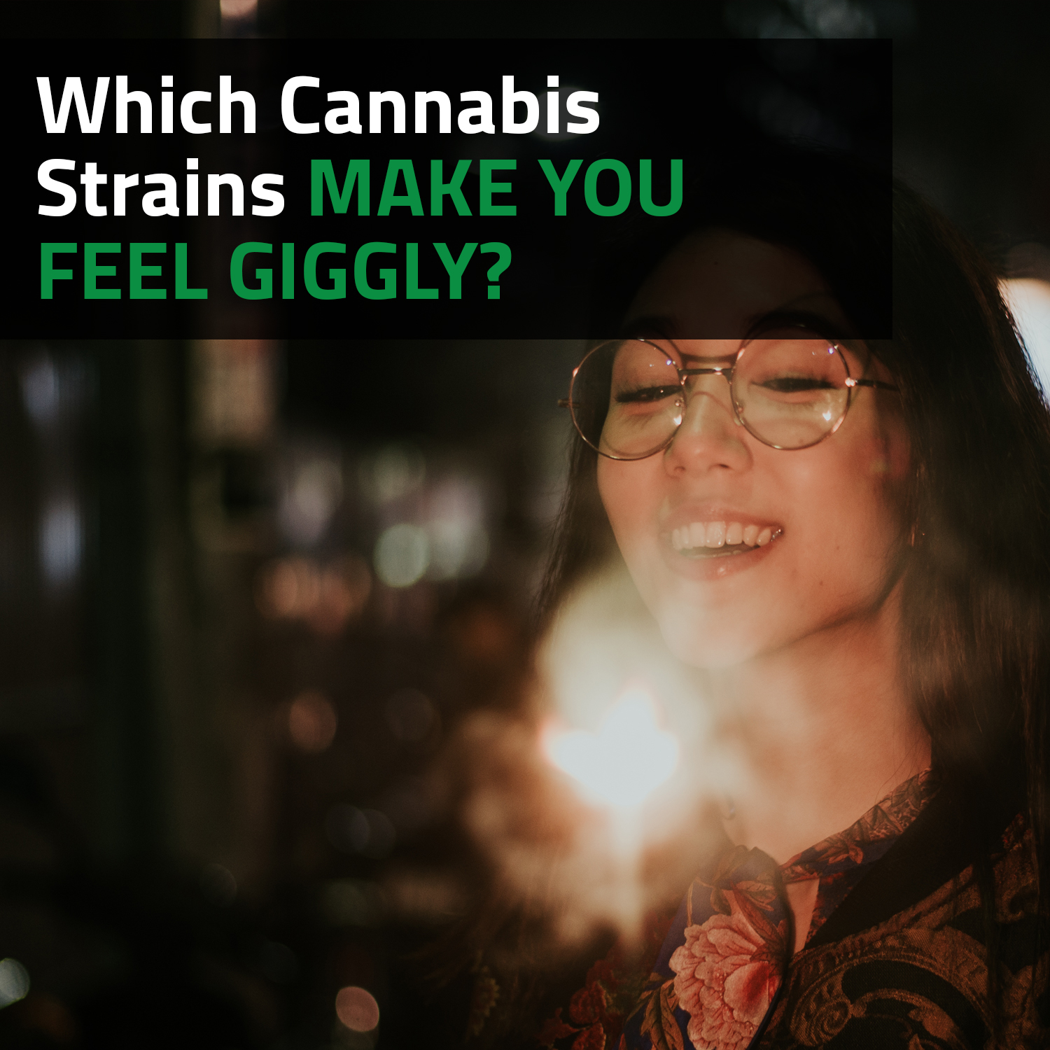 Which Cannabis Strains Make You Feel Giggly?